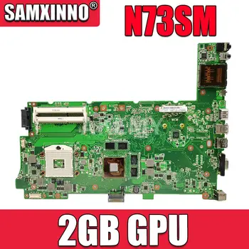 90R-NBFMB1400U Pentru ASUS N73S N73SV N73SM placa de baza Laptop 2GB GPU Placa de baza 3*SLOTURI